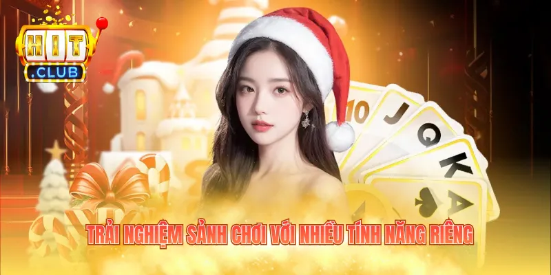 Trải nghiệm sảnh chơi với nhiều tính năng riêng